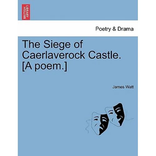 The Siege of Caerlaverock Castle. [A Poem.] - Paperback