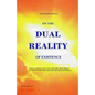 On the Dual Reality of Existence: Proposes a totally new thesis on how immortality will be obtained, the nature of so-called spirit entities, how they - Paperback