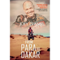 From Para to Dakar: Overcoming Paralysis and Conquering the Dakar Rally - Paperback