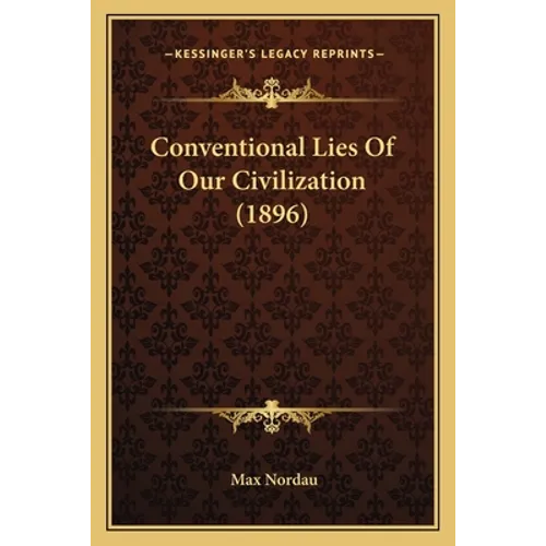 Conventional Lies of Our Civilization (1896) - Paperback