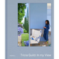 Tricia Guild: In My View - Hardcover