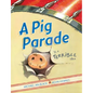 A Pig Parade Is a Terrible Idea - Hardcover