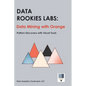 Data Rookies Labs Data Mining with Orange - Hardcover