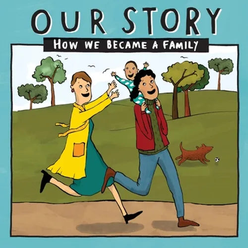 Our Story - How We Became a Family (41): Two mum families who used embryo donation - single baby - Paperback