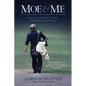 Moe and Me: Encounters with Moe Norman, Golf's Mysterious Genius - Paperback