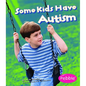 Some Kids Have Autism - Paperback