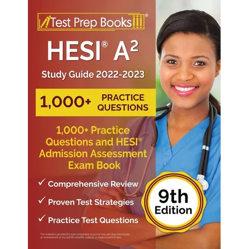 HESI A2 Study Guide 2022-2023: 1,000+ Practice Questions and HESI Admission Assessment Exam Review Book [9th Edition] - Paperback