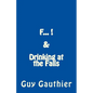 F... & Drinking at the Falls - Paperback