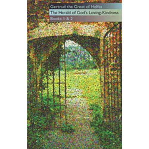 Gertrud the Great of Helfta: The Herald of God's Loving-Kindness Books 1 and 2 - Paperback