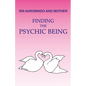 Finding the Psychic Being - Paperback