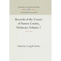 Records of the Courts of Sussex County, Delaware, Volume 2: 1677-171 - Hardcover