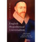English Hypothetical Universalism: John Preston and the Softening of Reformed Theology - Paperback