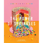 The Power of Sprinkles: A Cake Book by the Founder of Flour Shop - Hardcover