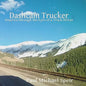 Dashcam Trucker: America through the Eyes of a Truck Driver - Paperback