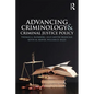 Advancing Criminology and Criminal Justice Policy - Paperback