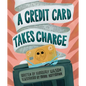 A Credit Card Takes Charge - Hardcover