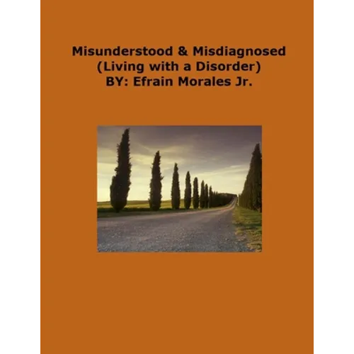 Misunderstood & Misdiagnosed: Living with a Disorder - Paperback