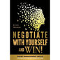 Negotiate With Yourself And Win!: Mind Minding for People Who Can Hear Themselves Think - Paperback