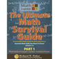 The Ultimate Math Survival Guide Part 1: Whole Numbers & Integers, Fractions, and Decimals & Percents - Paperback