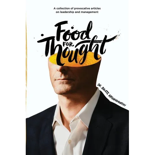 Food For Thought: A collection of provocative articles on leadership and management - Paperback