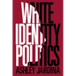 White Identity Politics - Paperback