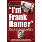 I'm Frank Hamer: The Life of a Texas Peace Officer - Paperback
