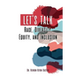 Let's Talk Race, Diversity, Equity, and Inclusion - Paperback
