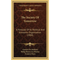 The Society Of Tomorrow: A Forecast Of Its Political And Economic Organization (1904) - Hardcover