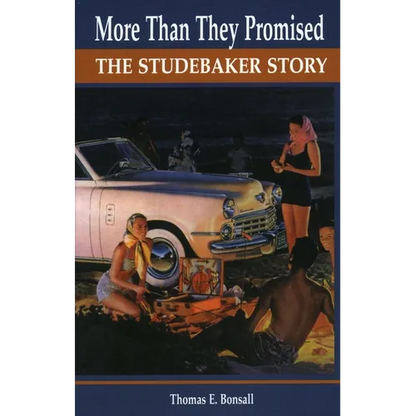 More Than They Promised: The Studebaker Story - Hardcover