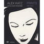 Alex Katz: Prints: Catalogue Raisonné, 1947-2022 - Hardcover