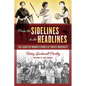 From the Sidelines to the Headlines: The Legacy of Women's Sports at Trinity University - Paperback