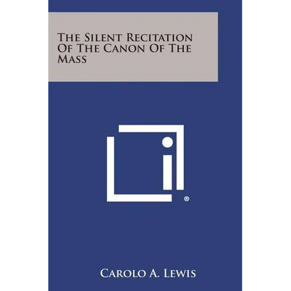 The Silent Recitation of the Canon of the Mass - Paperback