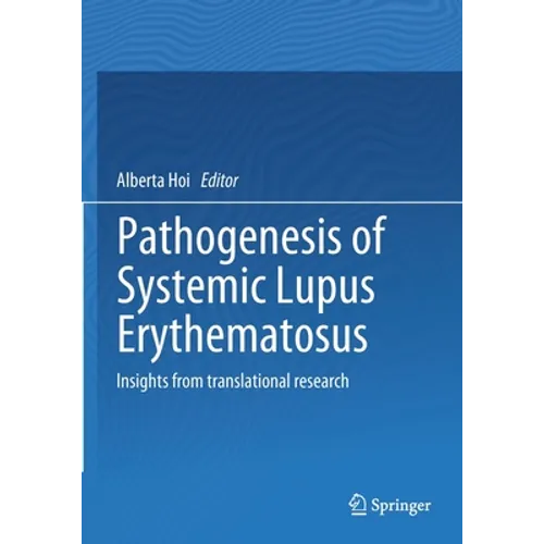 Pathogenesis of Systemic Lupus Erythematosus: Insights from Translational Research - Paperback