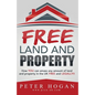Free Land and Property: How YOU Can Amass Any Amount of Land and Property in the UK Free and Legally - Paperback