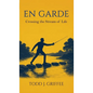 En Garde: Crossing the stream of life - Hardcover