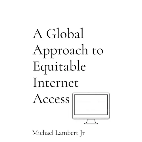 A Global Approach to Equitable Internet Access - Hardcover