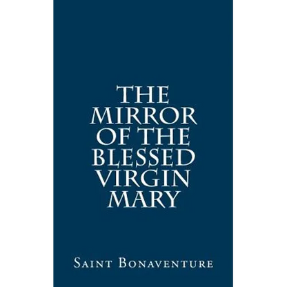 The Mirror of the Blessed Virgin Mary - Paperback