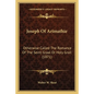 Joseph Of Arimathie: Otherwise Called The Romance Of The Seint Graal Or Holy Grail (1871) - Paperback