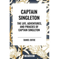 Captain Singleton: The Life, Adventures, and Piracies of Captain Singleton - Hardcover