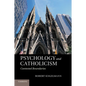 Psychology and Catholicism: Contested Boundaries. Robert Kugelmann - Paperback