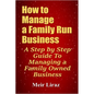 How to Manage a Family Run Business: A Step by Step Guide To Managing a Family Owned Business - Paperback