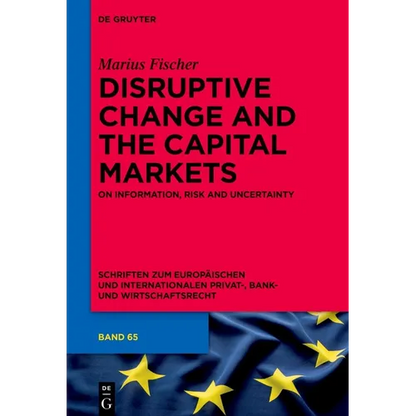 Disruptive Change and the Capital Markets: On Information, Risk and Uncertainty - Hardcover