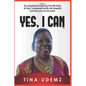 Yes, I Can: An exceptional inspiring true life story of how I conquered sickle cell anemia and how you can do the same. - Paperback