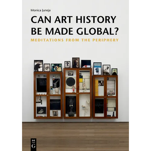 Can Art History Be Made Global?: Meditations from the Periphery - Paperback
