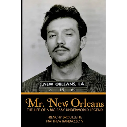 Mr. New Orleans: The Life of a Big Easy Underworld Legend - Paperback