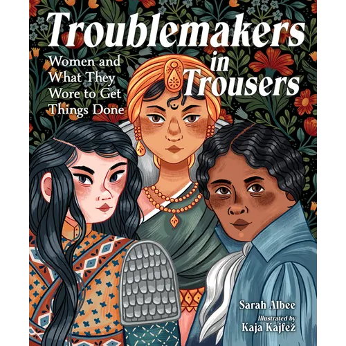 Troublemakers in Trousers: Women and What They Wore to Get Things Done - Hardcover