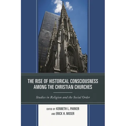 The Rise of Historical Consciousness Among the Christian Churches - Paperback