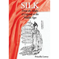 Silk: From the Myths & Legends to the Middle Ages - Paperback