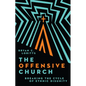The Offensive Church: Breaking the Cycle of Ethnic Disunity - Hardcover