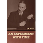 An Experiment with Time - Paperback
